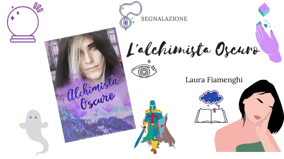 L'Alchemista Oscuro, Laura Fiammenghi. Letteratura Fantasy