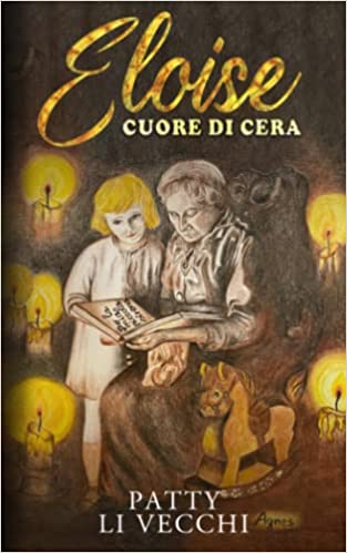 «ELOISE: Cuore di cera» di Patty Li Vecchi 