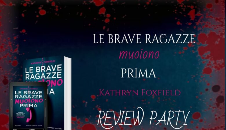 Le brave ragazze muoiono prima, Review party - romanzo thriller