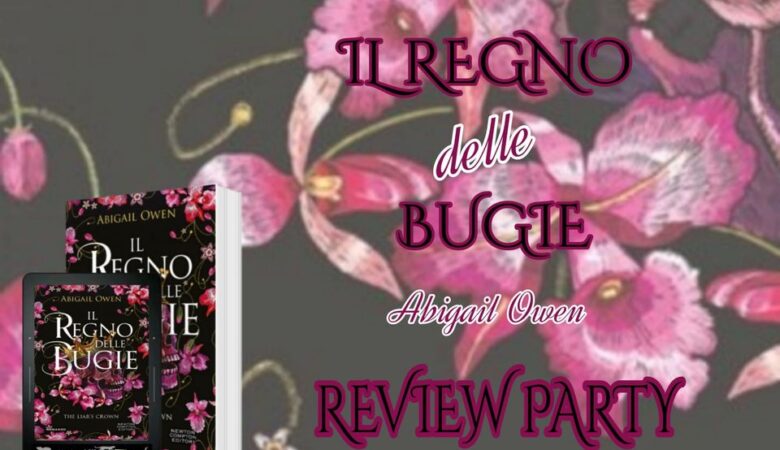 Il regno delle bugie di Abigail Owen Vol.1: review party. Enemies to lovers