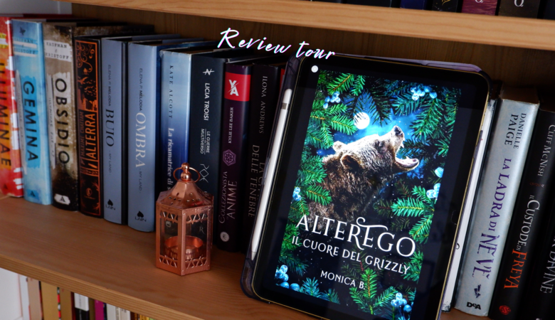 Il cuore del Grizzly AlterEgo Series #1 di Monica B.: Review tour