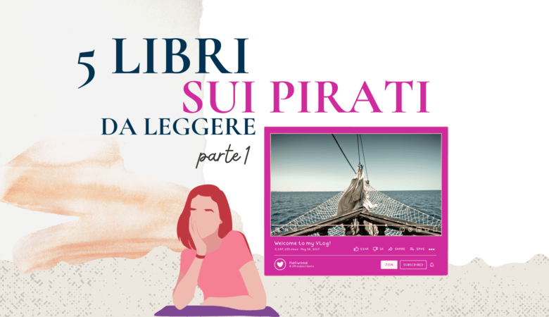 5 libri sui Pirati da leggere: prima parte!