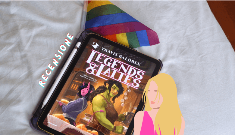 Legends & Lattes, Travis Baldree: 1 cozy fantasy sul coraggio