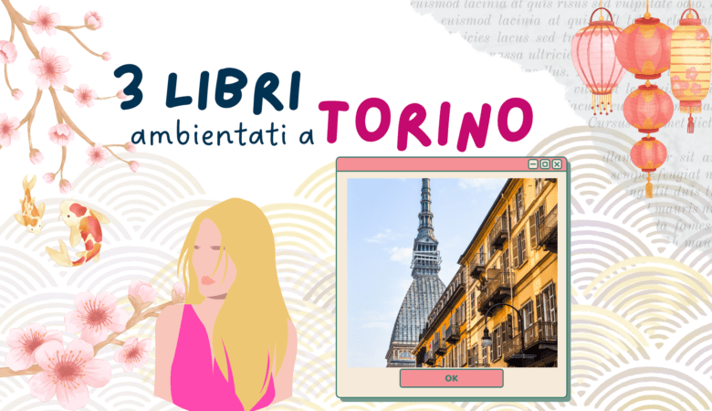 3 libri ambientati a Torino di narrativa contemporanea