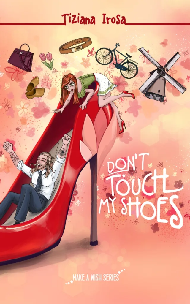 Don’t Touch My Shoes, Tiziana Irosa: 1 chick lit umoristico, hate to love, forced proximity